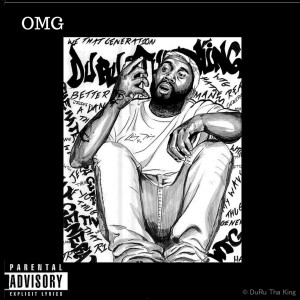 ดาวน์โหลดและฟังเพลง OMG (Explicit) พร้อมเนื้อเพลงจาก Duru Tha King