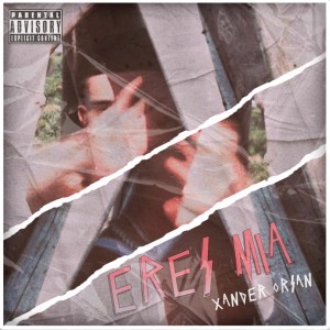 ดาวน์โหลดและฟังเพลง Eres Mia (Explicit) พร้อมเนื้อเพลงจาก Xander Orsan