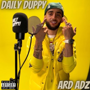 Dengarkan lagu Daily Duppy 2 (Explicit) nyanyian Ard Adz dengan lirik