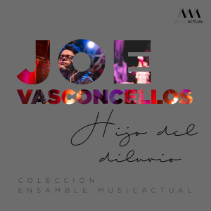 อัลบัม Hijo del Diluvio (Versión de Cámara) ศิลปิน Joe Vasconcellos