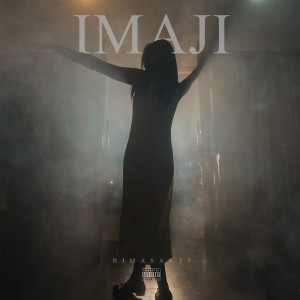 Dengarkan Imaji (Explicit) lagu dari Bimasakti. dengan lirik