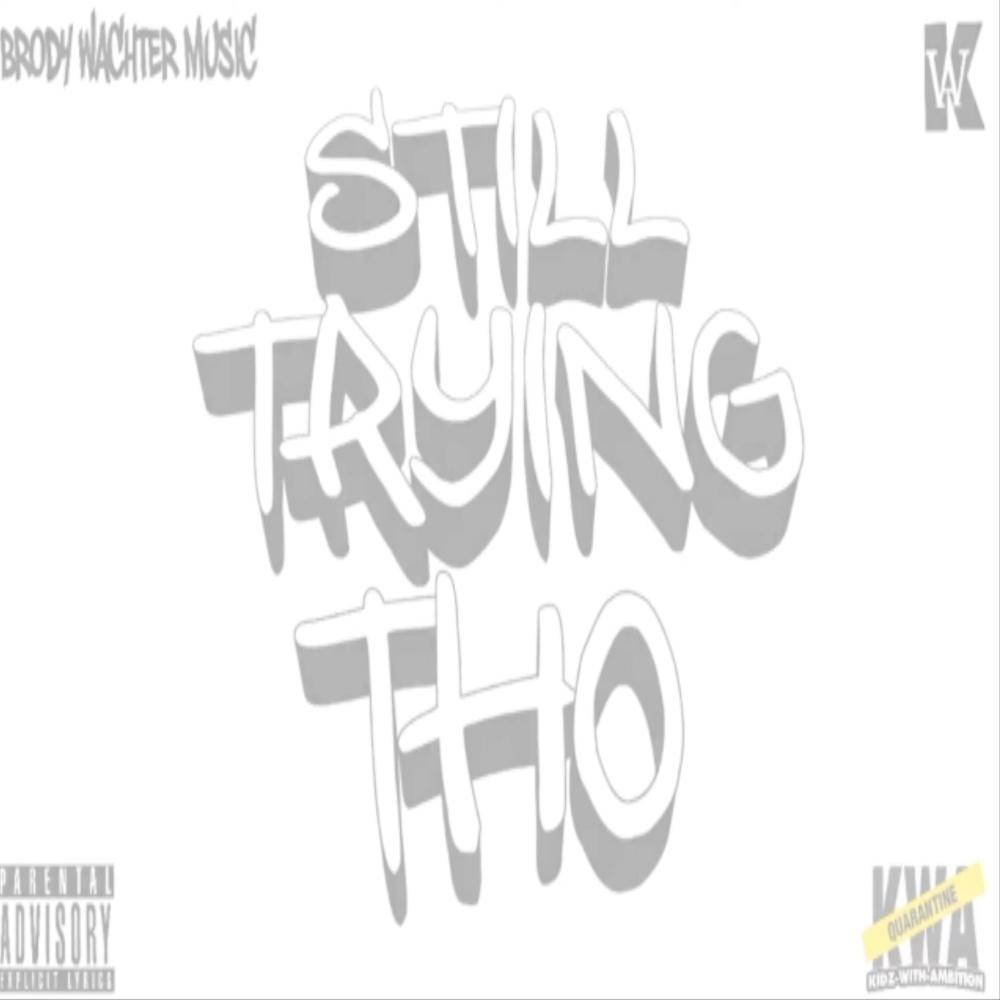Still Trying Tho (Explicit)