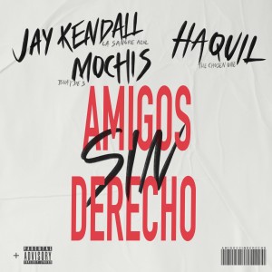ดาวน์โหลดและฟังเพลง Amigos Sin Derecho พร้อมเนื้อเพลงจาก Jay Kendall