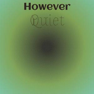 Album However Quiet oleh Various