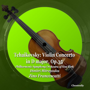 Album Tchaikovsky: Violin Concerto in D Major, Op.35 from Dimitri Mitropoulos