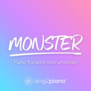 Dengarkan Monster (Higher Key) [Originally Performed by Shawn Mendes & Justin Bieber] (Piano Karaoke Version) (其他) lagu dari Sing2Piano dengan lirik
