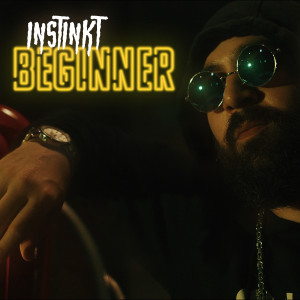Listen to BEGINNER (Explicit) song with lyrics from Instinkt