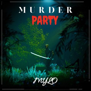 Mylo的专辑Murder Party (Explicit)