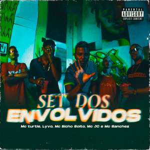 ดาวน์โหลดและฟังเพลง Set dos Envolvidos (Explicit) พร้อมเนื้อเพลงจาก MC Sanches