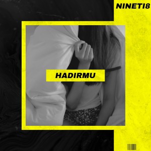 Dengarkan Hadirmu lagu dari Nineti8 dengan lirik