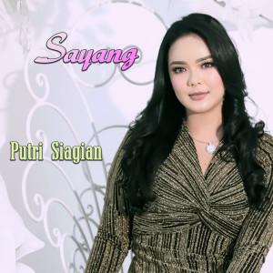 Listen to Sayang song with lyrics from Putri Siagian