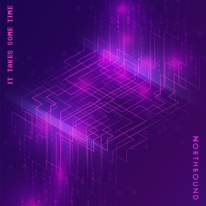 Listen to It Takes Some Time song with lyrics from Northbound