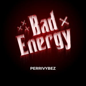 อัลบัม Bad Energy ศิลปิน Perrivybez