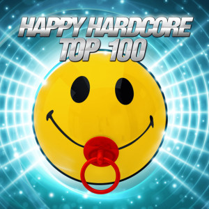 Various Artists的專輯Happy Hardcore Top 100 (Explicit)