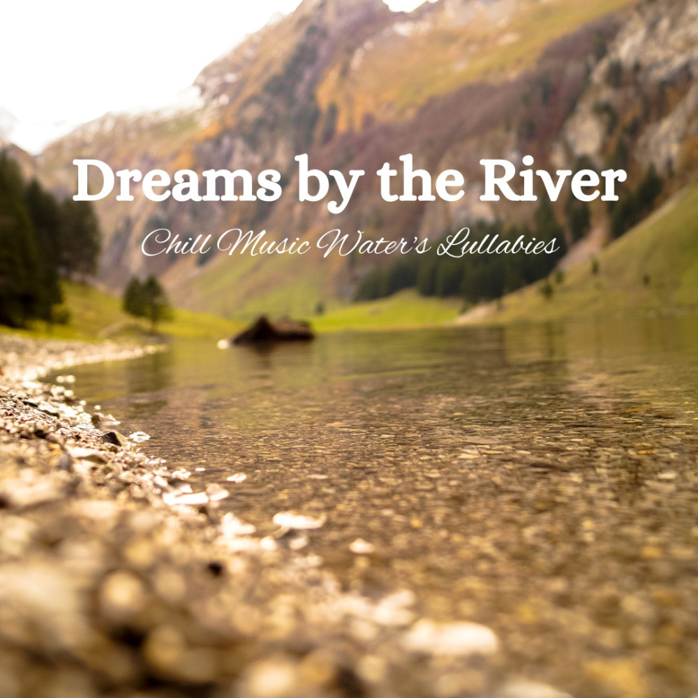 Gentle River Lullabies