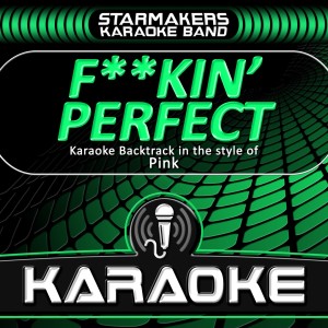 Starmakers Karaoke Band的專輯F**kin' Perfect (Karaoke Backtrack Originally Performed by P!nk)