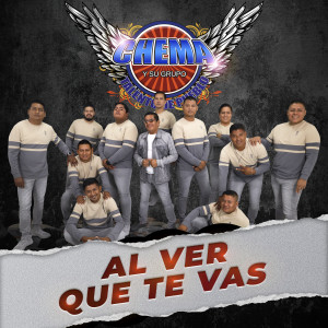 Listen to Al Ver Que Te Vas song with lyrics from Chema y Su Grupo Talento De Pueblo