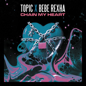 Chain My Heart dari Bebe Rexha