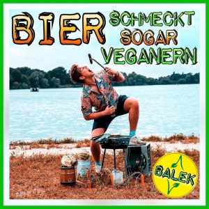 Dengarkan lagu Bier Schmeckt Sogar Veganern nyanyian Balek dengan lirik