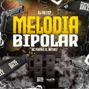收聽DJ BB FCP的Melodia Bipolar (Explicit)歌詞歌曲