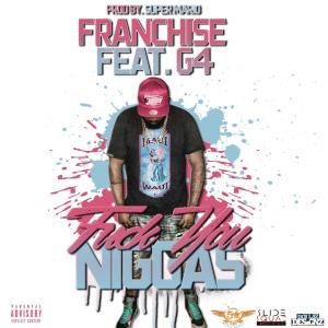 Album F.U.N. (F**k You Ni**as) (Death Before Dishonor) (Explicit) from Franchise