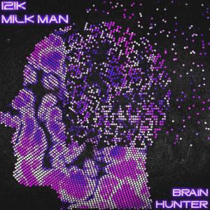 Izik Dub的專輯Brain Hunter (feat. Milk Man)