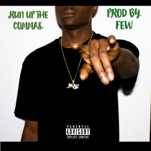 Listen to ,,Run up the Commas,, (Explicit) song with lyrics from JMAYZ