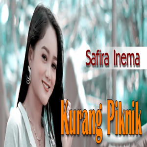 收听Safira Inema的Kurang Piknik歌词歌曲