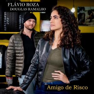 收聽Douglas Ramalho的Amigo de Risco歌詞歌曲