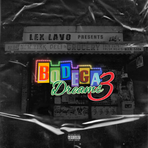 Lex Lavo的專輯Bodega Dreams 3 (Explicit)