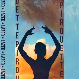 Listen to Pirouette song with lyrics from Lazed