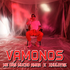 ดาวน์โหลดและฟังเพลง Vamonos พร้อมเนื้อเพลงจาก Xhulotek