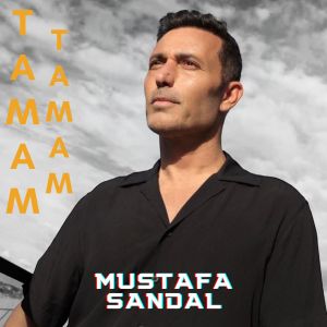 收听Mustafa Sandal的Tamam Tamam歌词歌曲