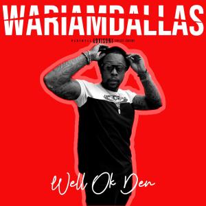 War I Am Dallas的專輯Well Ok Den (Explicit)