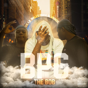 收聽The Bob的BPG (Explicit)歌詞歌曲