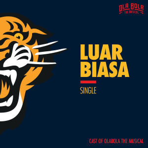 Dengarkan lagu Luar Biasa (Radio Single) nyanyian Cast of OlaBola The Musical dengan lirik
