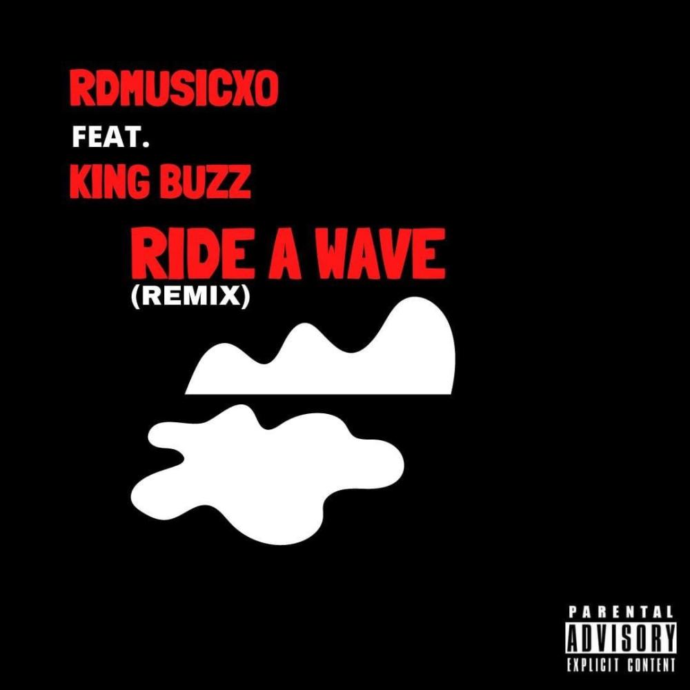 Ride A Wave (feat. King Buzz) (REMIX|Explicit)