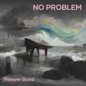 Listen to No Problem song with lyrics from Forever Band
