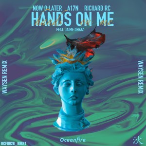 Dengarkan Hands on Me (Waysen Remix) lagu dari Now O Later dengan lirik