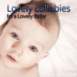 Lovely Lullabies for a Lovely Baby