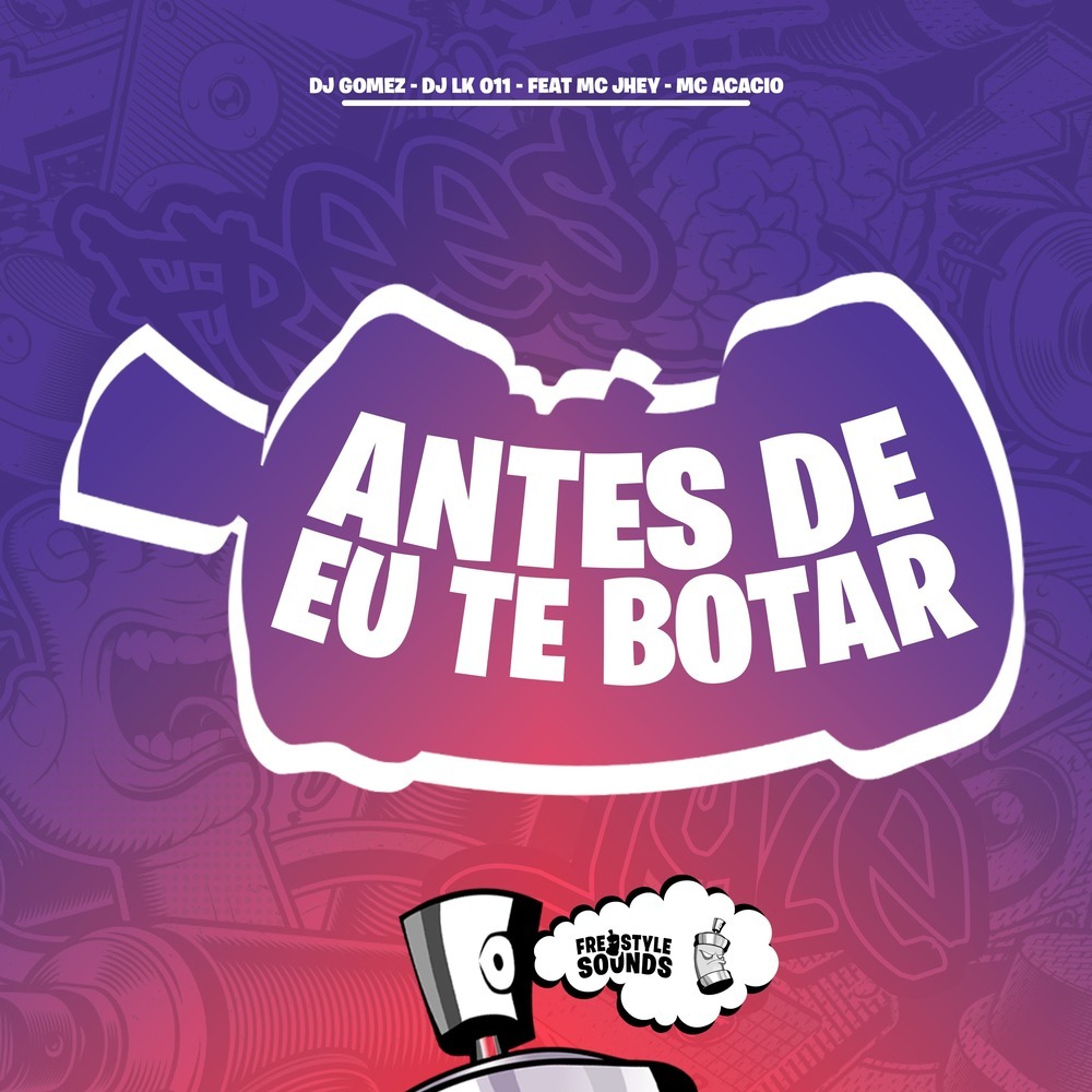 Antes De Eu Te Botar (Explicit)