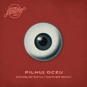 อัลบัม Pilnuj oczu (Yantimer Remix) ศิลปิน Stanislaw Soyka
