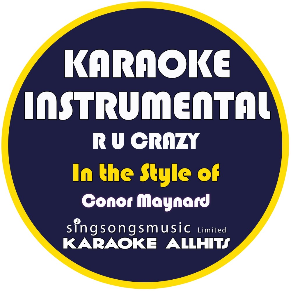 R U Crazy (In the Style of Conor Maynard) [Karaoke Instrumental Version] (Karaoke Instrumental Version)