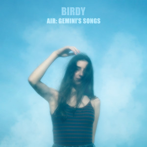 Birdy Songs 21 Birdy Hits New Songs Albums Joox