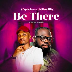 Listen to Be There song with lyrics from G'Speedo