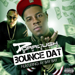 Dorrough的專輯Bounce Dat (feat. AY Bay Bay) (Explicit)