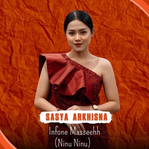 Album Infone Masseehh (Ninu Ninu) from Sasya Arkhisna