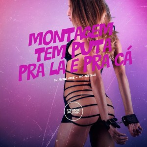 Listen to Montagem Tem Puta pra Lá e pra Cá (Explicit) song with lyrics from DJ Meno GMZ