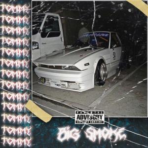 收聽Tommy的Big Smoke (Explicit)歌詞歌曲