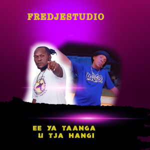 Listen to Ee Ya Taanga U Tja Hangi song with lyrics from Fredjestudio